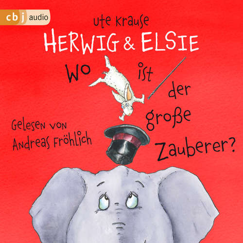 Hoerbuch Herwig und Elsie – Wo ist der große Zauberer? - Ute Krause - Andreas Fröhlich