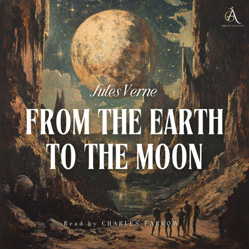 Audiobook From the Earth to the Moon - Audiobook - Jules Verne - Charles Farrow