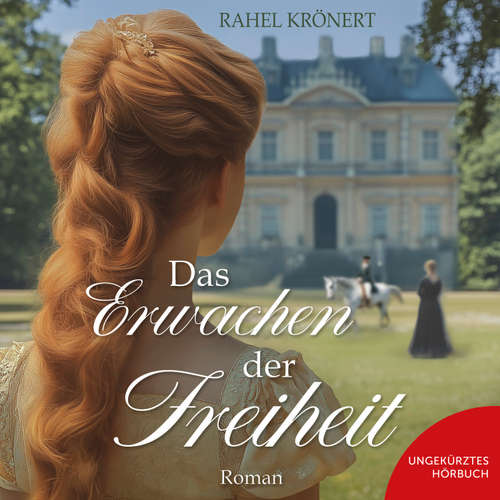 Hoerbuch Das Erwachen der Freiheit - Rahel Krönert - Rahel Krönert