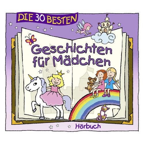 Hoerbuch Die 30 besten Geschichten für Mädchen - Christine Stahr - Jodie Ahlborn