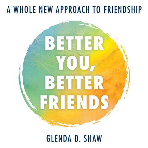 Audiobook Better You, Better Friends - Glenda D. Shaw - Sandra Murphy