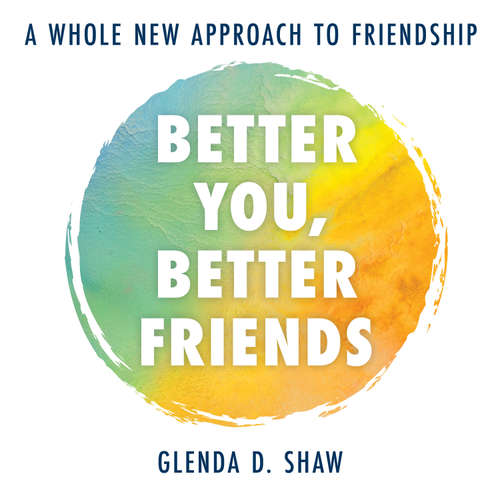 Audiobook Better You, Better Friends - Glenda D. Shaw - Sandra Murphy