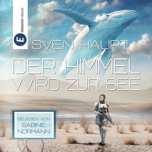Hoerbuch Der Himmel wird zur See - SF-Roman - Sven Haupt - Sabine Normann