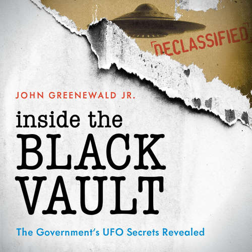 Audiobook Inside The Black Vault - John Greenewald, Jr. - Tim H. Dixon
