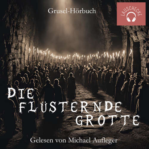 Hoerbuch Die flüsternde Grotte -  - Michael Aufleger