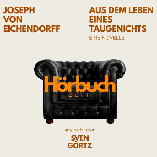 Hoerbuch Aus dem Leben eines Taugenichts. Eine Novelle. - Hörbuchzeit - Sven Görtz