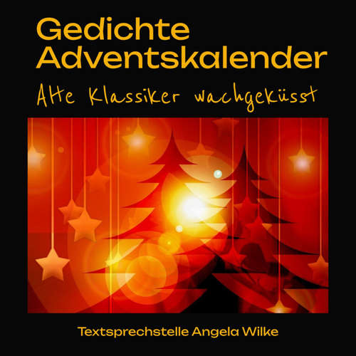 Hoerbuch Gedichte Adventskalender- Alte Klassiker wachgeküsst -  - Textsprechstelle Angela Wilke