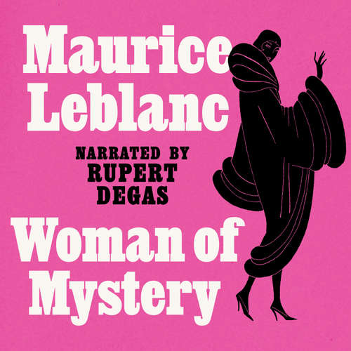 Audiobook Woman of Mystery - Maurice Leblanc - Rupert Degas