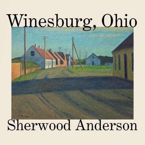 Audiobook Winesburg, Ohio - Sherwood Anderson - Christopher Ragland