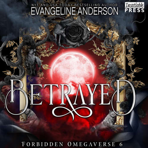 Audiobook Betrayed - Forbidden Omegaverse, Book 6 - Evangeline Anderson - Dahlia Lynde
