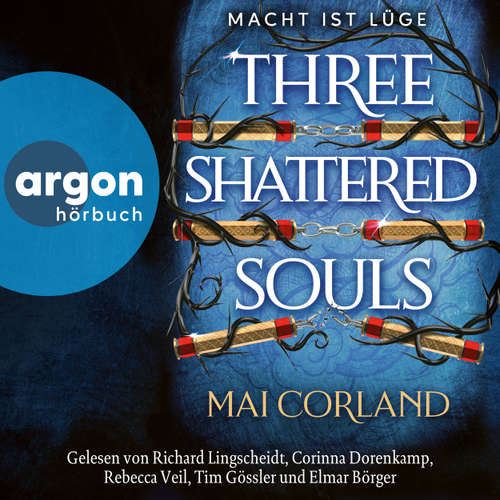 Hoerbuch Three Shattered Souls - Macht ist Lüge - Mai Corland - Richard Lingscheidt