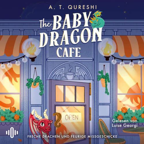 Hoerbuch The Baby Dragon Café (Baby Dragons 1) - A. T. Qureshi - Luise Georgi