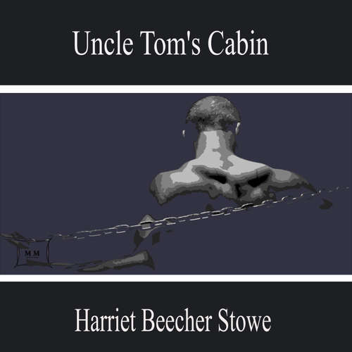 Audiobook Uncle Tom's Cabin - Harriet Beecher Stowe - Miles Turner