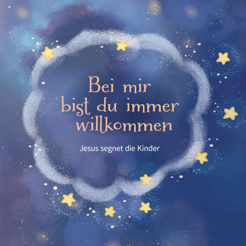 Hoerbuch Bei mir bist du immer willkommen (Jesus segnet die Kinder) - Judith Mazzilli - Tobias Schuffenhauer