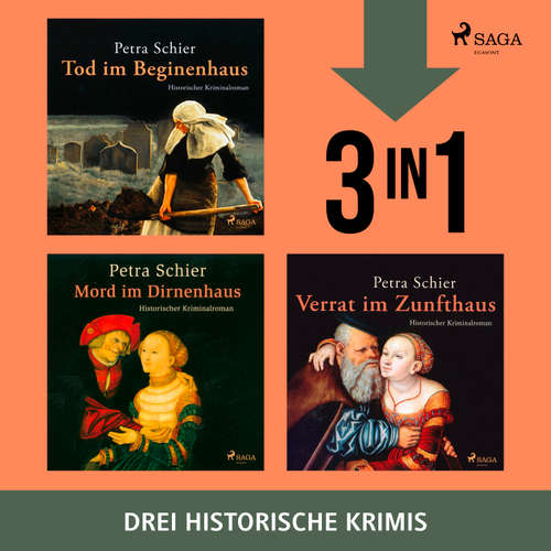 Hoerbuch Tod im Beginenhaus, Mord im Dirnenhaus & Verrat im Zunfthaus - Petra Schier - Sabine Swoboda