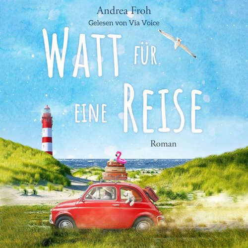 Hoerbuch Watt für eine Reise - Andrea Froh - Via Voice