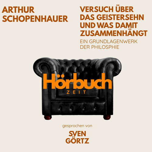 Hoerbuch Versuch über das Geistersehn und was damit zusammenhängt. Ein Grundlagenwerk der Philosophie. - Hörbuchzeit - Sven Görtz