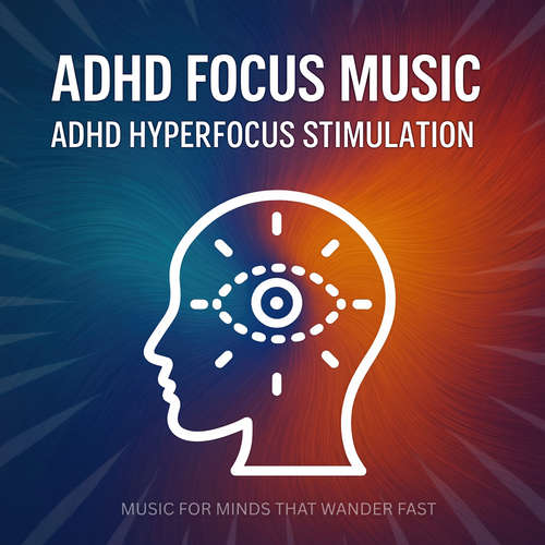 Audiobook ADHD Focus Soundscapes - Music For Minds That Wonder Fast - Hyperfocus Audio Productions - Hyperfocus Audio Productions