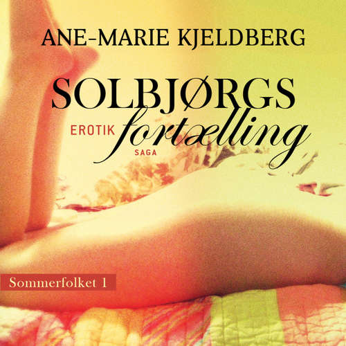 Audiokniha Solbjørgs fortælling - Sommerfolket 1 - Ane-Marie Kjeldberg - Githa Lehrmann Audiokniha Solbjørgs fortælling - Sommerfolket 1 - Ane-Marie Kjeldberg - Githa Lehrmann