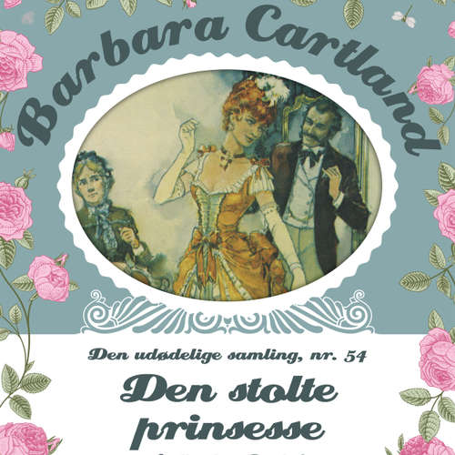 Audiokniha Den stolte prinsesse - Barbara Cartland - Den udødelige samling 54 - Barbara Cartland - Marian Friborg Audiokniha Den stolte prinsesse - Barbara Cartland - Den udødelige samling 54 - Barbara Cartland - Marian Friborg