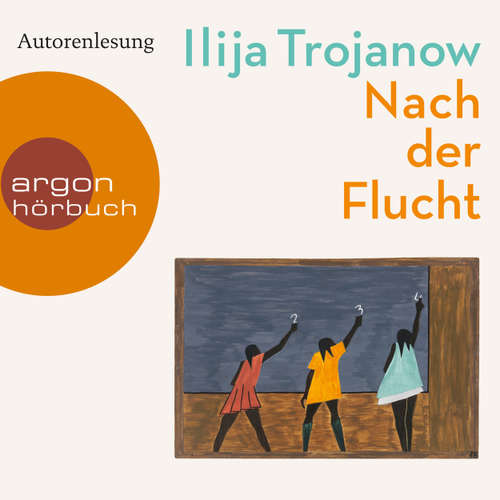Hoerbuch Nach der Flucht - Ilija Trojanow - Ilija Trojanow