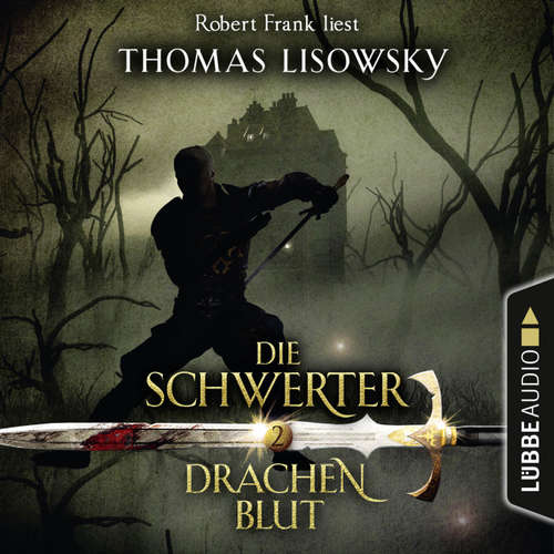 Hoerbuch Drachenblut - Die Schwerter - Die High-Fantasy-Reihe 2 - Thomas Lisowsky - Robert Frank Hoerbuch Drachenblut - Die Schwerter - Die High-Fantasy-Reihe 2 - Thomas Lisowsky - Robert Frank