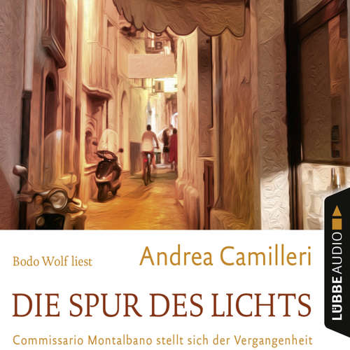 Hoerbuch Die Spur des Lichts - Commissario Montalbano stellt sich der Vergangenheit - Andrea Camilleri - Bodo Wolf Hoerbuch Die Spur des Lichts - Commissario Montalbano stellt sich der Vergangenheit - Andrea Camilleri - Bodo Wolf