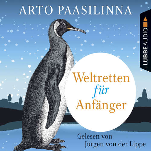 Hoerbuch Weltretten für Anfänger - Arto Paasilinna - Jürgen von der Lippe Hoerbuch Weltretten für Anfänger - Arto Paasilinna - Jürgen von der Lippe