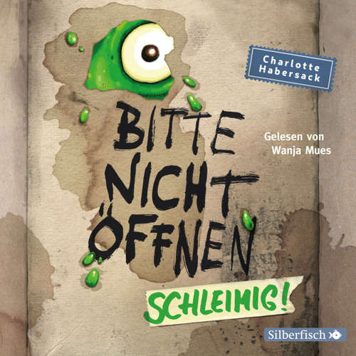 Hoerbuch Bitte nicht öffnen, 2: Schleimig! - Charlotte Habersack - Wanja Mues Hoerbuch Bitte nicht öffnen, 2: Schleimig! - Charlotte Habersack - Wanja Mues