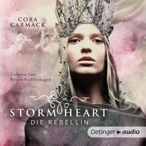 Hoerbuch Stormheart. Die Rebellin, Band 1 - Cora Carmack - Britta Steffenhagen Hoerbuch Stormheart. Die Rebellin, Band 1 - Cora Carmack - Britta Steffenhagen