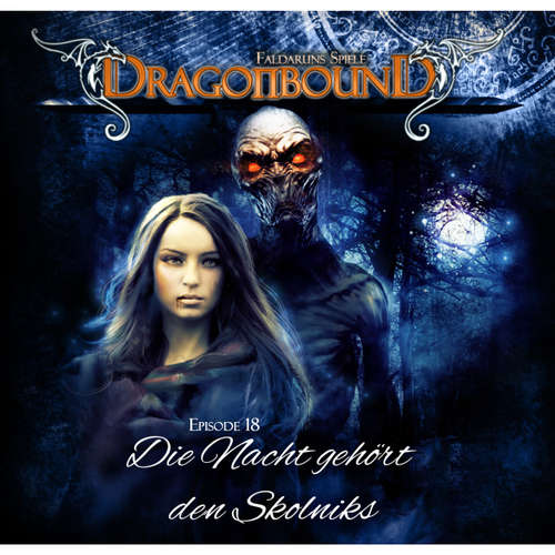 Hoerbuch Dragonbound, Episode 18: Die Nacht gehört den Skolniks - Peter Lerf - Jürgen Kluckert Hoerbuch Dragonbound, Episode 18: Die Nacht gehört den Skolniks - Peter Lerf - Jürgen Kluckert