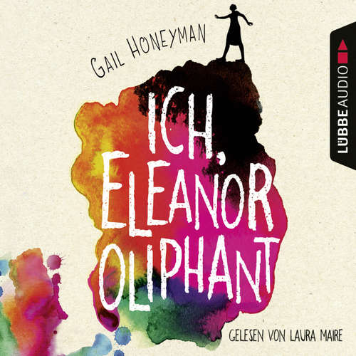 Hoerbuch Ich, Eleanor Oliphant - Gail Honeyman - Laura Maire Hoerbuch Ich, Eleanor Oliphant - Gail Honeyman - Laura Maire