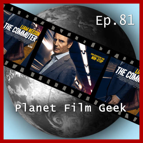 Hoerbuch Planet Film Geek, PFG Episode 81: The Commuter - Johannes Schmidt - Johannes Schmidt