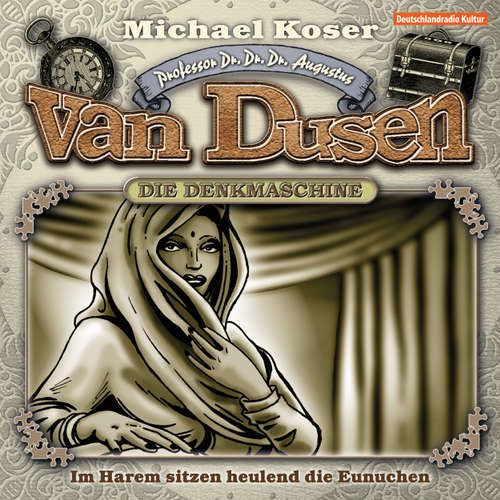 Hoerbuch Professor van Dusen, Folge 18: Im Harem sitzen heulend die Eunuchen - Michael Koser - Friedrich W. Bauschulte Hoerbuch Professor van Dusen, Folge 18: Im Harem sitzen heulend die Eunuchen - Michael Koser - Friedrich W. Bauschulte