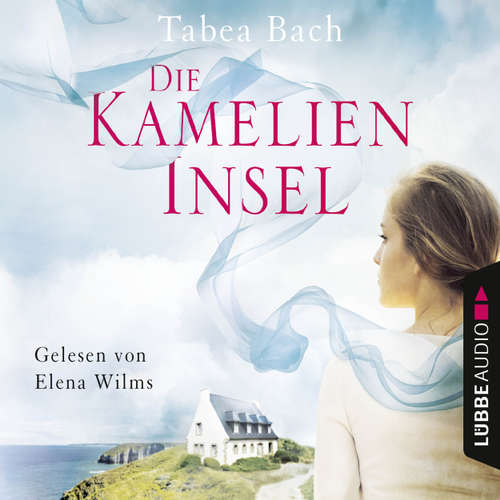 Hoerbuch Die Kamelien-Insel - Kamelien-Insel 1 - Tabea Bach - Elena Wilms Hoerbuch Die Kamelien-Insel - Kamelien-Insel 1 - Tabea Bach - Elena Wilms