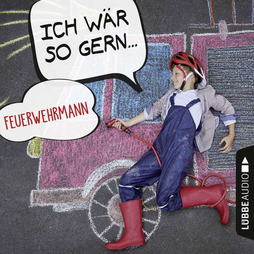 Hoerbuch Ich wär so gern Feuerwehrmann - Christian Bärmann - Martin Maria Schwarz Hoerbuch Ich wär so gern Feuerwehrmann - Christian Bärmann - Martin Maria Schwarz