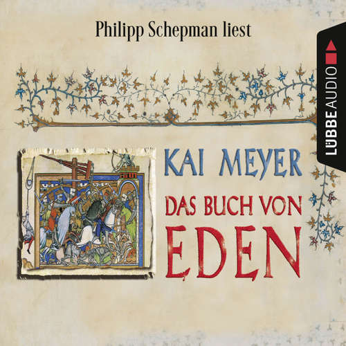 Hoerbuch Das Buch von Eden - Kai Meyer - Philipp Schepmann Hoerbuch Das Buch von Eden - Kai Meyer - Philipp Schepmann