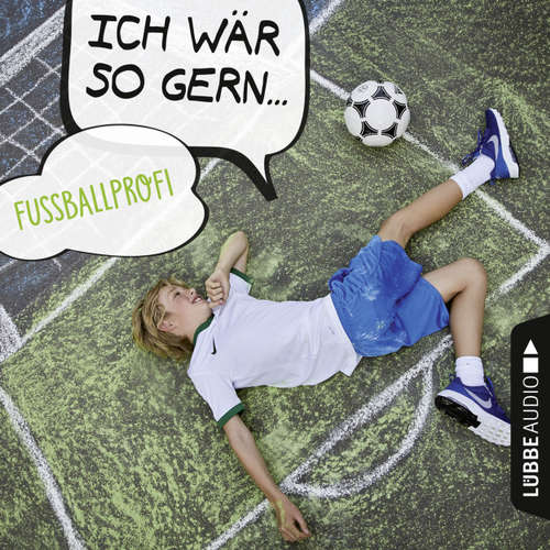 Hoerbuch Ich wär so gern Fußballprofi - Christian Bärmann - Martin Maria Schwarz Hoerbuch Ich wär so gern Fußballprofi - Christian Bärmann - Martin Maria Schwarz