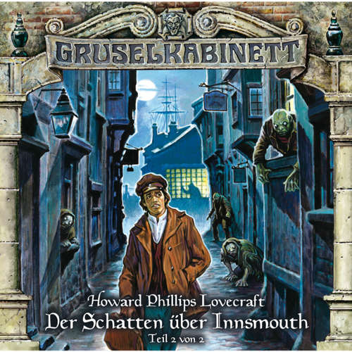 Hoerbuch Gruselkabinett, Folge 67: Der Schatten über Innsmouth (Teil 2 von 2) - H.P. Lovecraft - Louis Friedemann Thiele Hoerbuch Gruselkabinett, Folge 67: Der Schatten über Innsmouth (Teil 2 von 2) - H.P. Lovecraft - Louis Friedemann Thiele