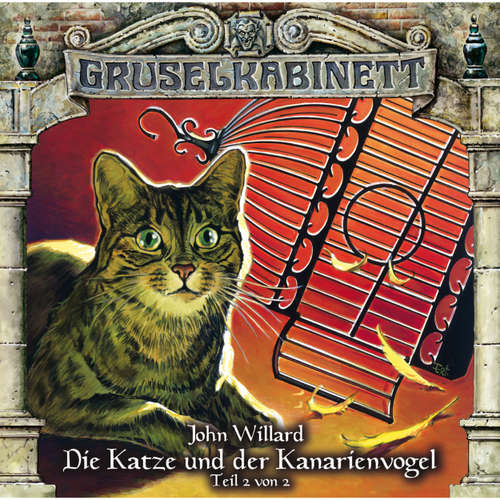 Hoerbuch Gruselkabinett, Folge 85: Die Katze und der Kanarienvogel (Teil 2 von 2) - John Willard - Nana Spier