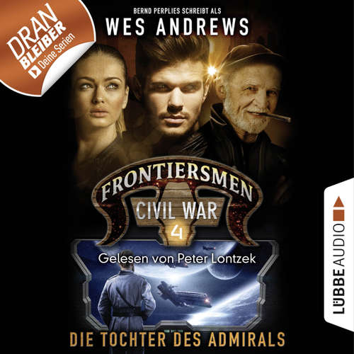 Hoerbuch Frontiersmen: Civil War, Folge 4: Die Tochter des Admirals - Wes Andrews - Peter Lontzek Hoerbuch Frontiersmen: Civil War, Folge 4: Die Tochter des Admirals - Wes Andrews - Peter Lontzek