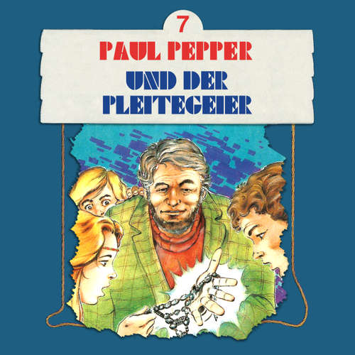 Hoerbuch Paul Pepper, Folge 7: Paul Pepper und der Pleitegeier - Felix Huby - Jürgen Scheller Hoerbuch Paul Pepper, Folge 7: Paul Pepper und der Pleitegeier - Felix Huby - Jürgen Scheller