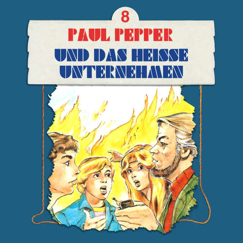 Hoerbuch Paul Pepper, Folge 8: Paul Pepper und das heiße Unternehmen - Felix Huby - Jürgen Scheller Hoerbuch Paul Pepper, Folge 8: Paul Pepper und das heiße Unternehmen - Felix Huby - Jürgen Scheller
