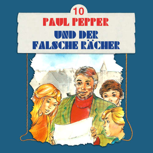 Hoerbuch Paul Pepper, Folge 10: Paul Pepper und der falsche Rächer - Felix Huby - Jürgen Scheller Hoerbuch Paul Pepper, Folge 10: Paul Pepper und der falsche Rächer - Felix Huby - Jürgen Scheller