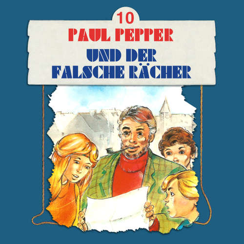 Hoerbuch Paul Pepper, Folge 10: Paul Pepper und der falsche Rächer - Felix Huby - Jürgen Scheller