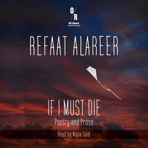 Audiobook If I Must Die - Refaat Alareer - Najla Said