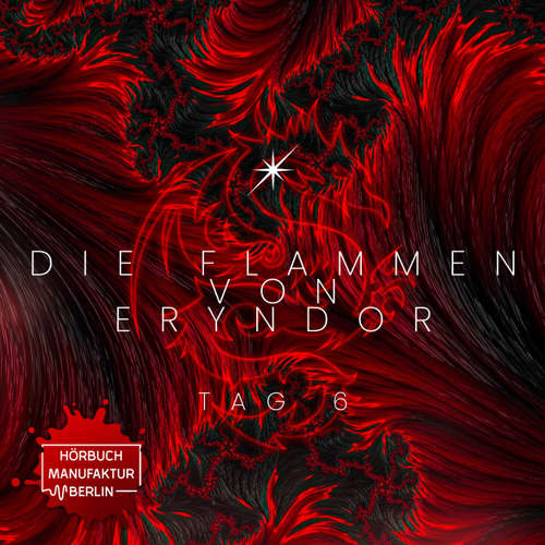 Hoerbuch Die Flammen von Eryndor, Band 6: Tag 6 - Anna Scheinfrei - Lucy Leopold