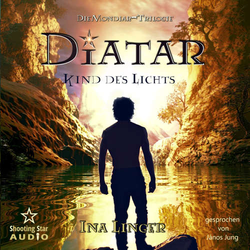 Hoerbuch Diatar: Kind des Lichts - Mondiar-Trilogie, Band 1 - Ina Linger - János Jung