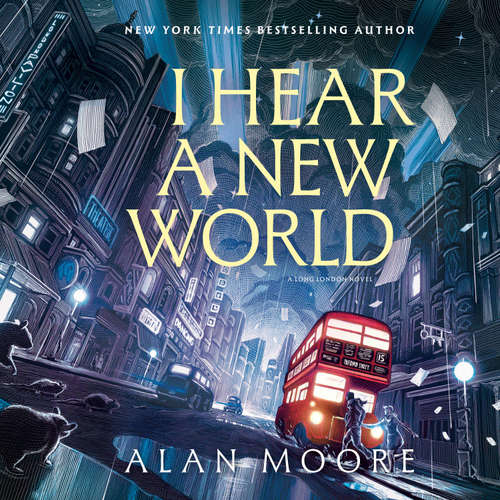Audiobook I Hear a New World - Alan Moore - Kobna Holdbrook-Smith