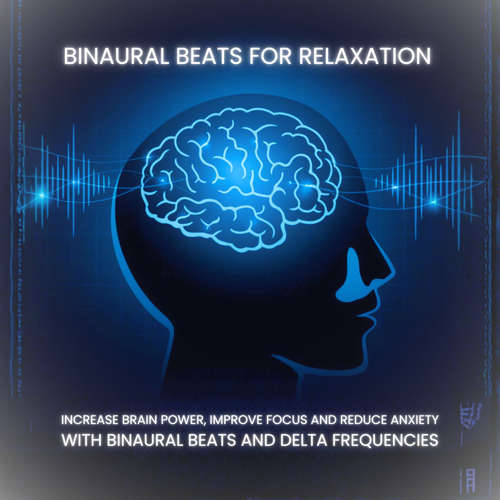 Audiobook Binaural Beats for Relaxation - Binaural Beats Productions London - Binaural Beats Productions London